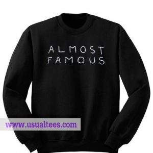 Almost Famous Sweatshirt