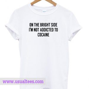 One Bright Side T Shirts