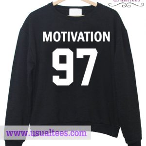Motivation 97 sweatshirt