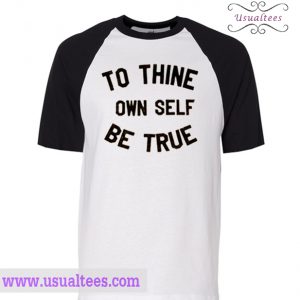 To Thine Own Self Be True T Shirt